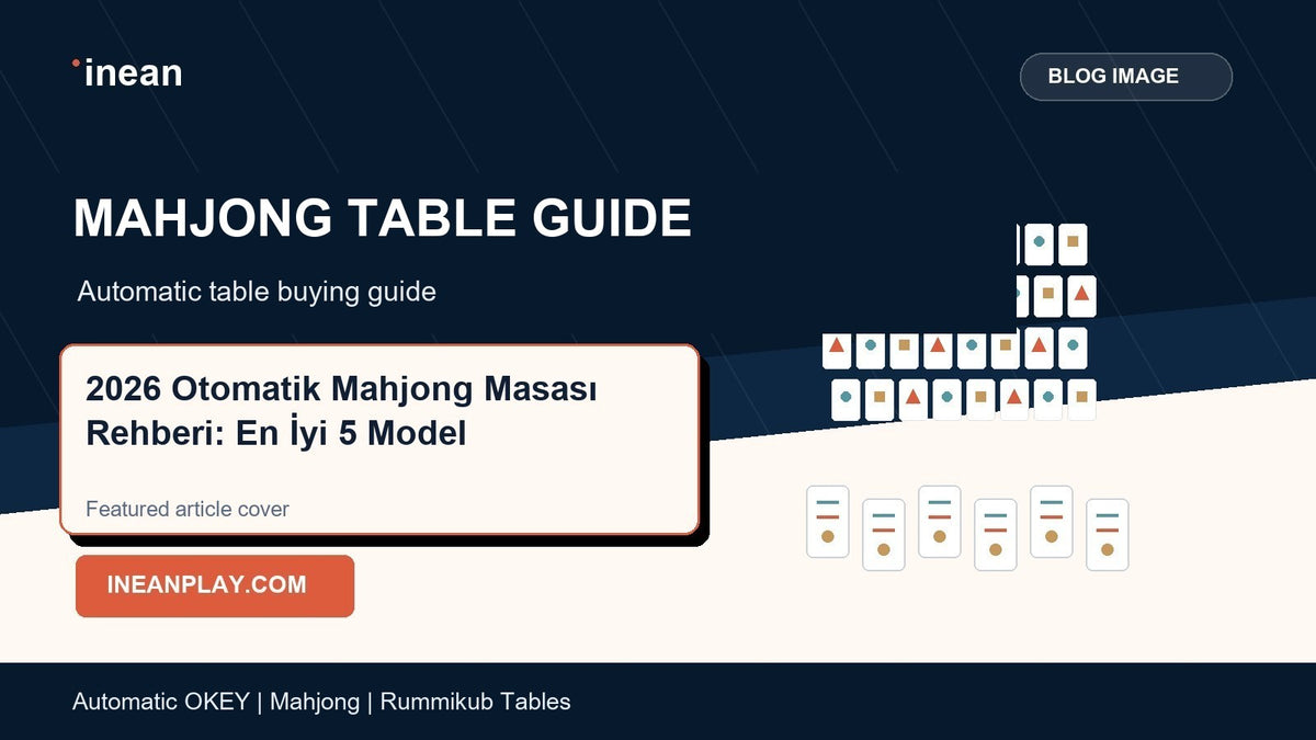 INEAN automatic mahjong table buying guide cover for 2026 Otomatik Mahjong Masası Rehberi: En İyi 5 Model