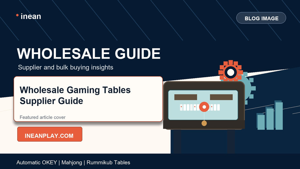 INEAN PLAY Wholesale Gaming Tables Supplier Guide blog cover image