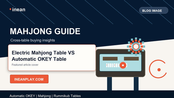 INEAN PLAY Electric Mahjong Table VS Automatic OKEY Table blog cover image
